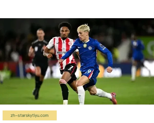 切尔西六员大将缺阵 预计帕尔默加纳乔首发